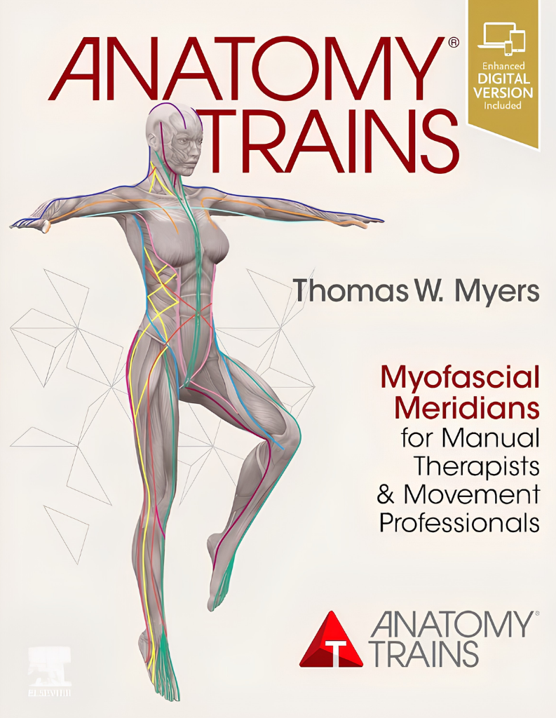 Anatomy Trains: Myofascial Meridians 4th Edition