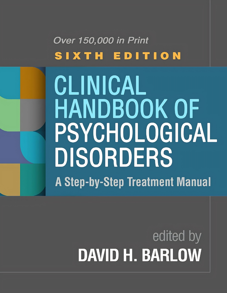 Clinical Handbook of Psychological Disorders 6th Ed.