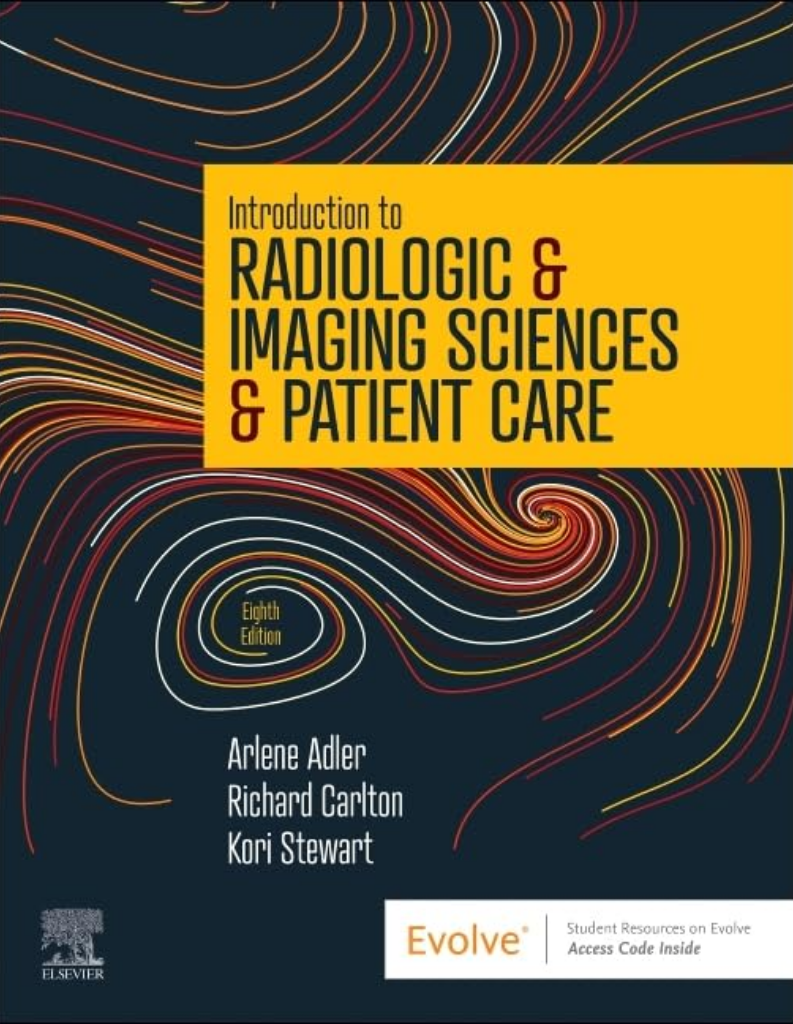 Introduction to Radiologic Imaging Sciences and Patient Care 8th Edition