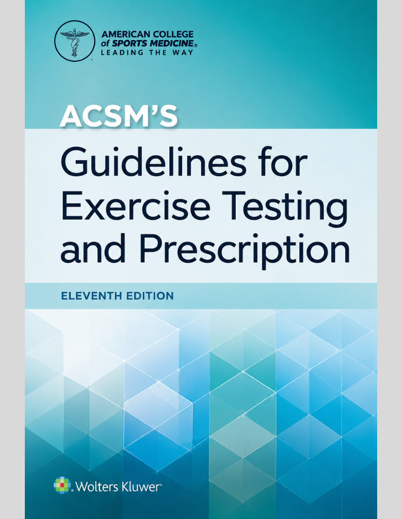 ACSM Guidelines for Exercise Testing 11th Ed.